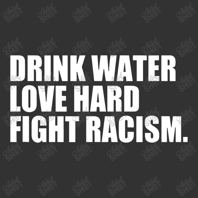 Drink Water Love Hard Fight Racism Baby Bodysuit | Artistshot