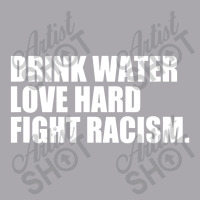 Drink Water Love Hard Fight Racism Youth 3/4 Sleeve | Artistshot