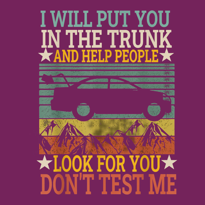 I Will Put You In The Trunk And Help People Look For You Tee T Shirt Tie Dyed Bucket Hat by sindtnojoesphi | Artistshot