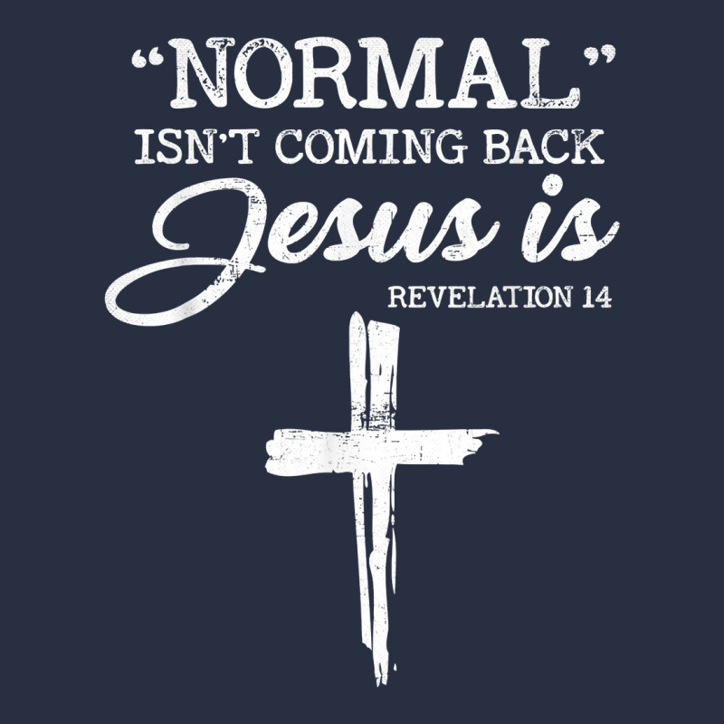 Normal Isn't Coming Back But Jesus Is Revelation 14 Costume T Shirt Retro Trucker Cap by renelonganecker | Artistshot