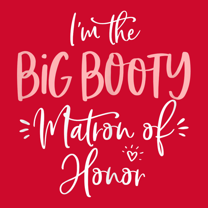 Womens Big Booty Matron Of Honor Funny Matching Bachelorette Party T S Retro Trucker Cap by renelonganecker | Artistshot