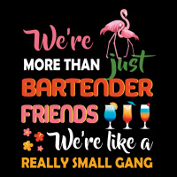 Were More Than Just Bartender Friends We're Like A Really Small Gang Men's Long Sleeve Pajama Set | Artistshot