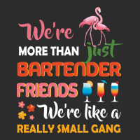 Were More Than Just Bartender Friends We're Like A Really Small Gang Exclusive T-shirt | Artistshot