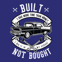 Built Not Bought   More Time Than Money T Shirt Snapback Trucker Cap | Artistshot