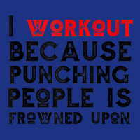 I Work Out Because Punching People Is Frowned Upon Tank Top Foam Trucker Hat | Artistshot