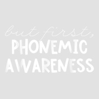 But First Phonemic Awareness Tee Science Of Reading Teacher T Shirt Foam Trucker Hat | Artistshot