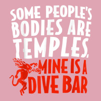 Some People's Bodies Are Temples Mine Is A Dive Bar T Shirt Dyed Cap | Artistshot