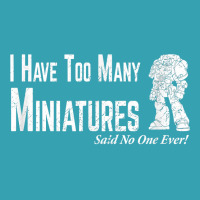 Wargaming Too Many Miniature Funny Wargamer Gift T Shirt Dyed Cap | Artistshot