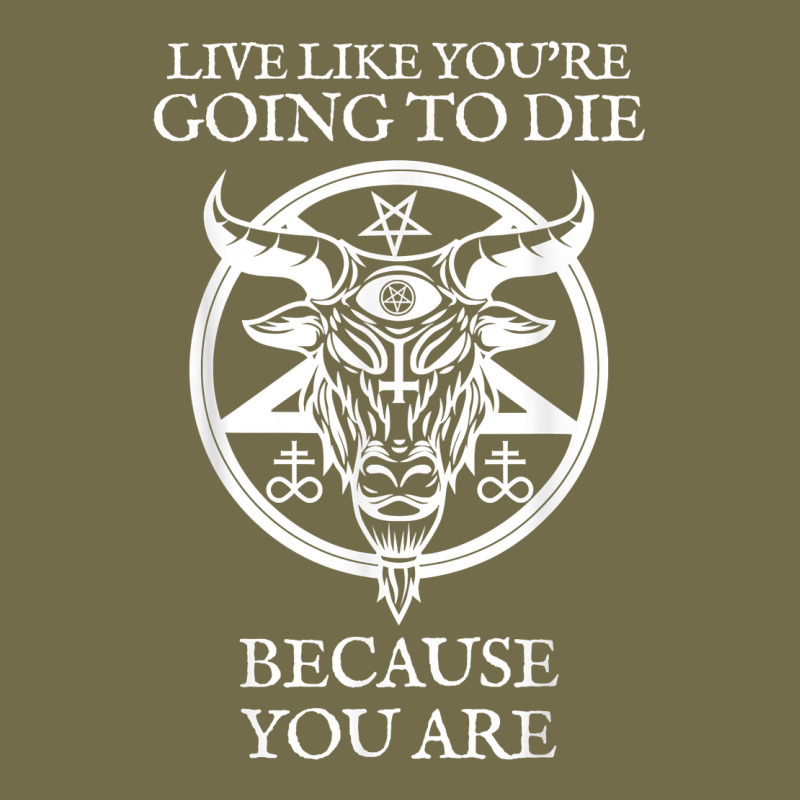 Live Like You're Going To Die Because You Are Funny Satanist T Shirt Dyed Cap by cm-arts | Artistshot