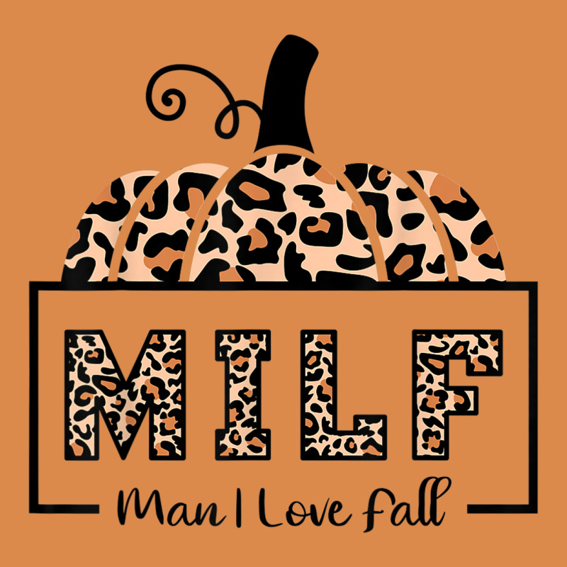 Milf Man I Love Fall Funny Woman Autumn Seasons Lover Dyed Cap by Stunner | Artistshot