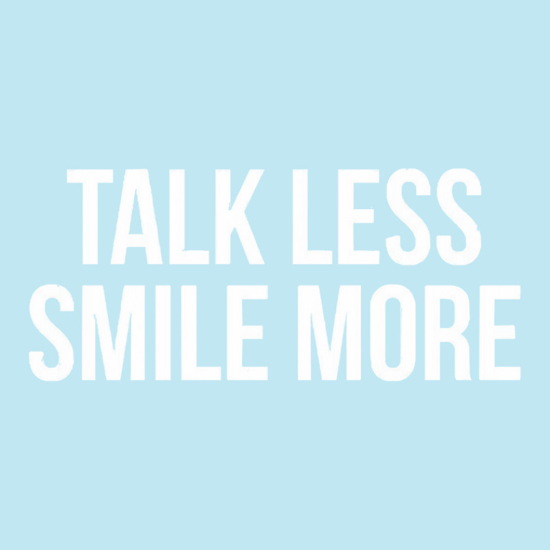 Talk Less Smile More Urban Heavy T-shirt | Artistshot