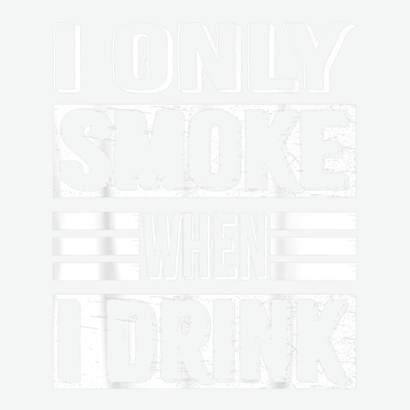 I Only Smoke When I Drink Urban Heavy T-shirt | Artistshot