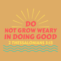 Do Not Grow Weary In Doing Good Christian Saying Friend Urban Heavy T-shirt | Artistshot