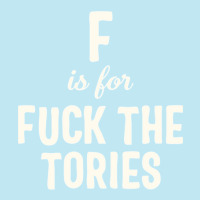 F Is For Fuck The Tories Boris Election Funny Anti Tory General Electi Urban Heavy T-shirt | Artistshot