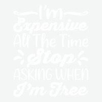 I'm Expensive All The Time Stop Asking When Im Free Urban Heavy T-shirt | Artistshot