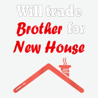 Will Trade Brother For House T Shirt Urban Pullover Hoodie | Artistshot