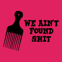 We Ain't Found Shit The Original Hair Pick Comb The Desert T Shirt Pom Pom Beanie | Artistshot