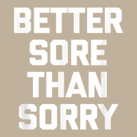 Better Sore Than Sorry T Shirt Funny Workout Fitness Gym T Shirt Sun Shade Cap | Artistshot