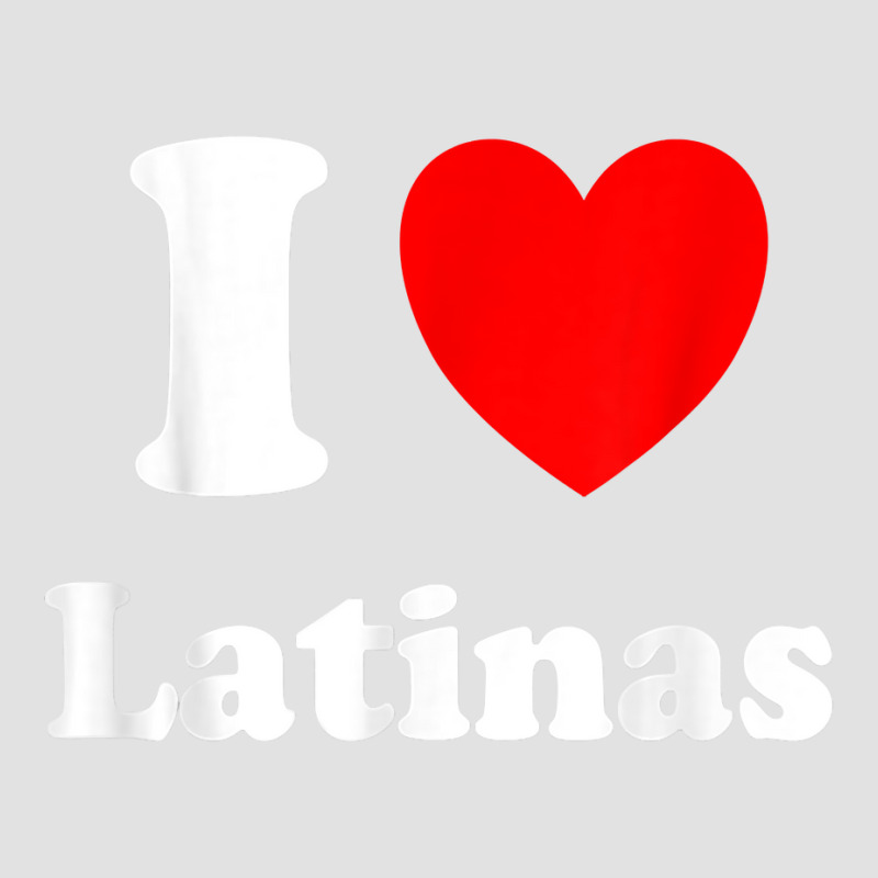 I Love Latinas Shirt I Heart Latinas T Shirt Foam Trucker Hat by cm-arts | Artistshot