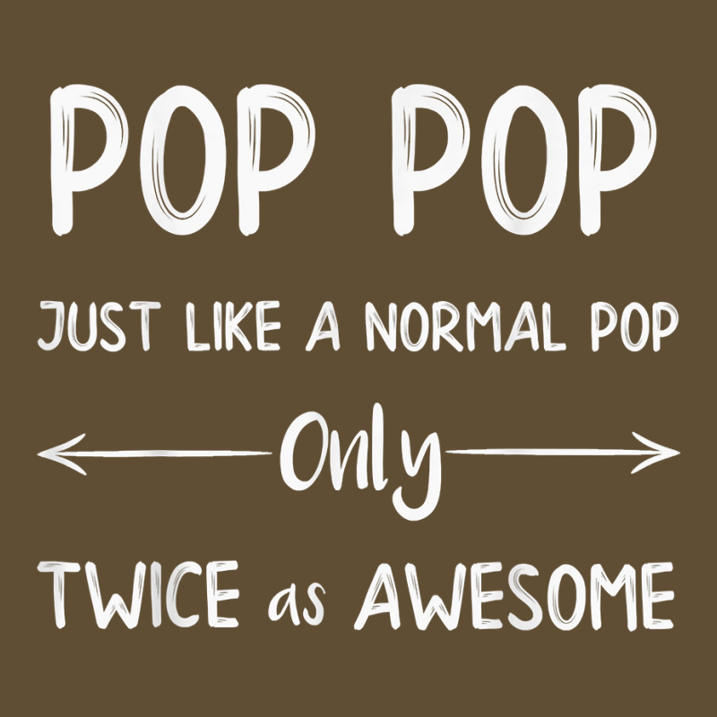 Pop Pop Just Like A Pop Only Twice As Awesome Pop Pop T Shirt Seamless Cap | Artistshot