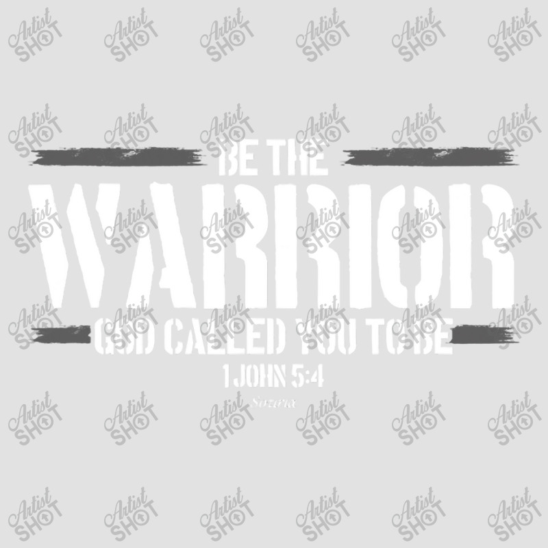 Be The Warrior God Called You To Be Mens Christian Shirt Foam Trucker Hat | Artistshot