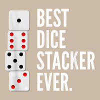 Funny Dice Stacking T Shirt  Best Dice Stacker Ever Tee Foam Trucker Hat | Artistshot