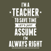 I Am A Teacher To Save Time Let's Just Assume I Am Always Right Vintage T-shirt | Artistshot