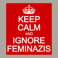 Keep Calm And Ignore Feminazis Dyed Cap | Artistshot