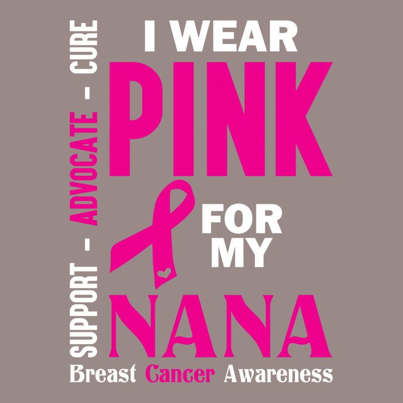 I Wear Pink For My Nana (breast Cancer Awareness) Vintage T-shirt | Artistshot