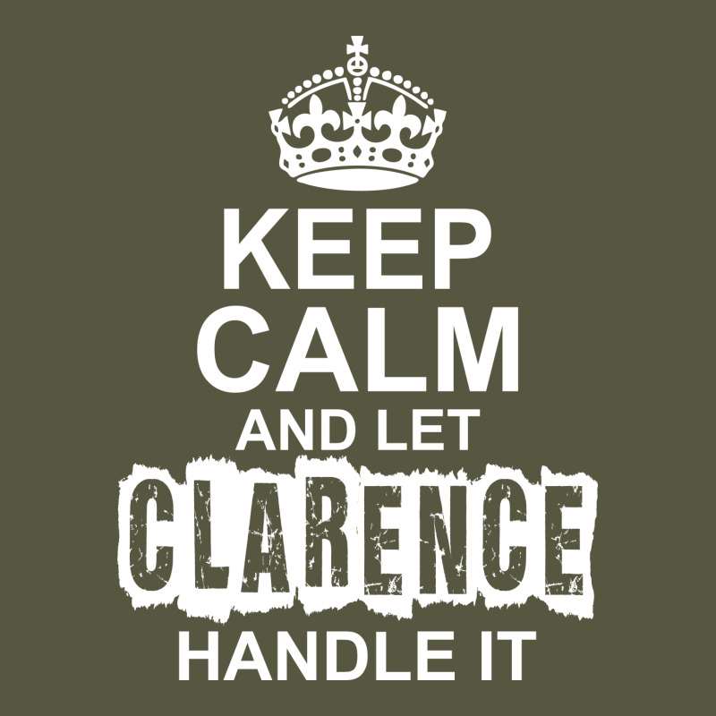 Keep Calm And Let Clarence Handle It Vintage T-Shirt by tshiart | Artistshot