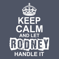 Keep Calm And Let Rodney Handle It Vintage T-shirt | Artistshot