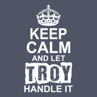 Keep Calm And Let Troy Handle It Vintage T-shirt | Artistshot