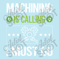 Machining   It Is Calling I Must Go Machining Machinist Urban Heavy T-shirt | Artistshot