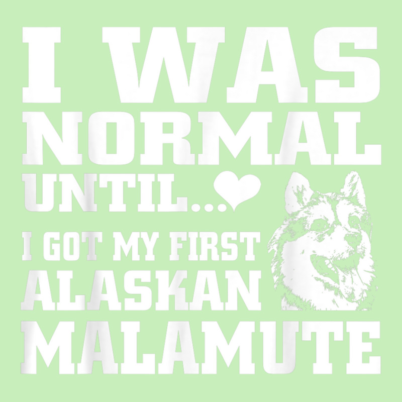 Alaskan Malamute I Was Normal Until Funny Tee Urban Heavy T-shirt | Artistshot