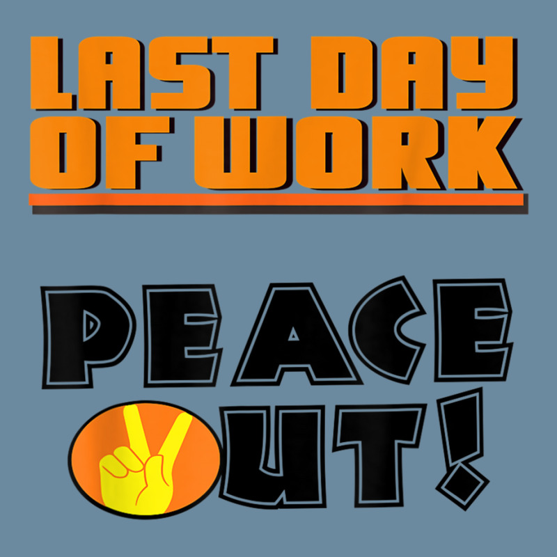 Last Day Of Work Peace Out Urban Pullover Hoodie by JaronKennedy | Artistshot