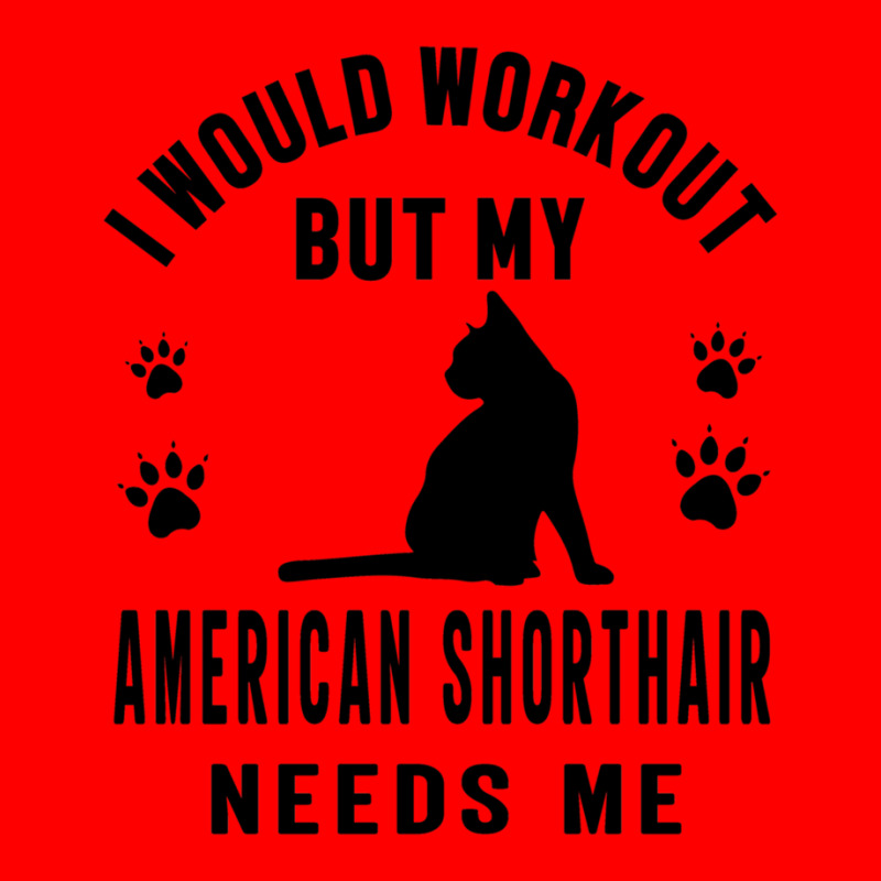 I Would Workout But My American Shorthair Needs Me 1 Bomber Jacket by HeatherThomas | Artistshot