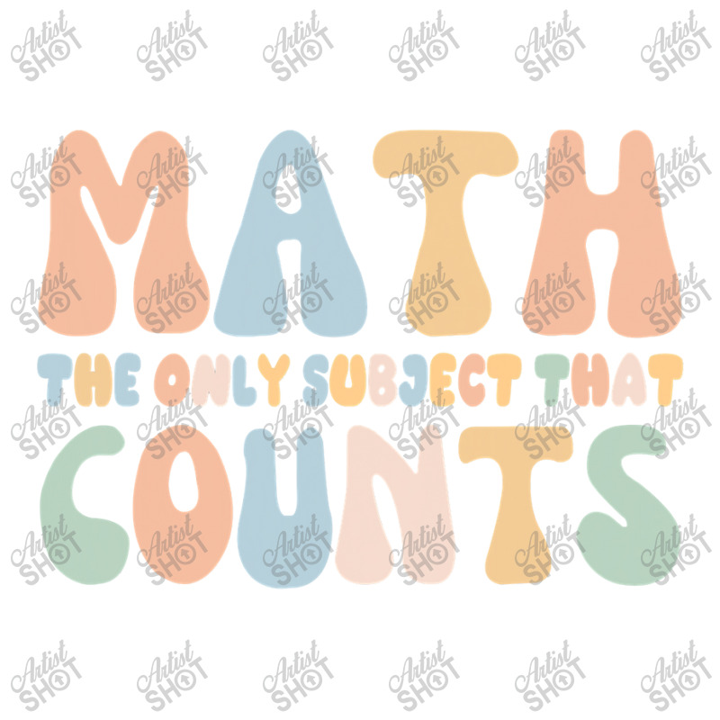 Math The Only Subject That Counts Funny Math Teachers Bomber Jacket | Artistshot