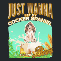 Brown Cocker Spaniel T  Shirt Dog Owner, Just Wanna Pet My Brown Cocke Crewneck Sweatshirt | Artistshot