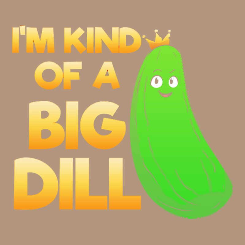 Pickle Lover T  Shirt I'm Kind Of A Big Dill T  Shirt Retro Trucker Cap by elephantjellyfish | Artistshot