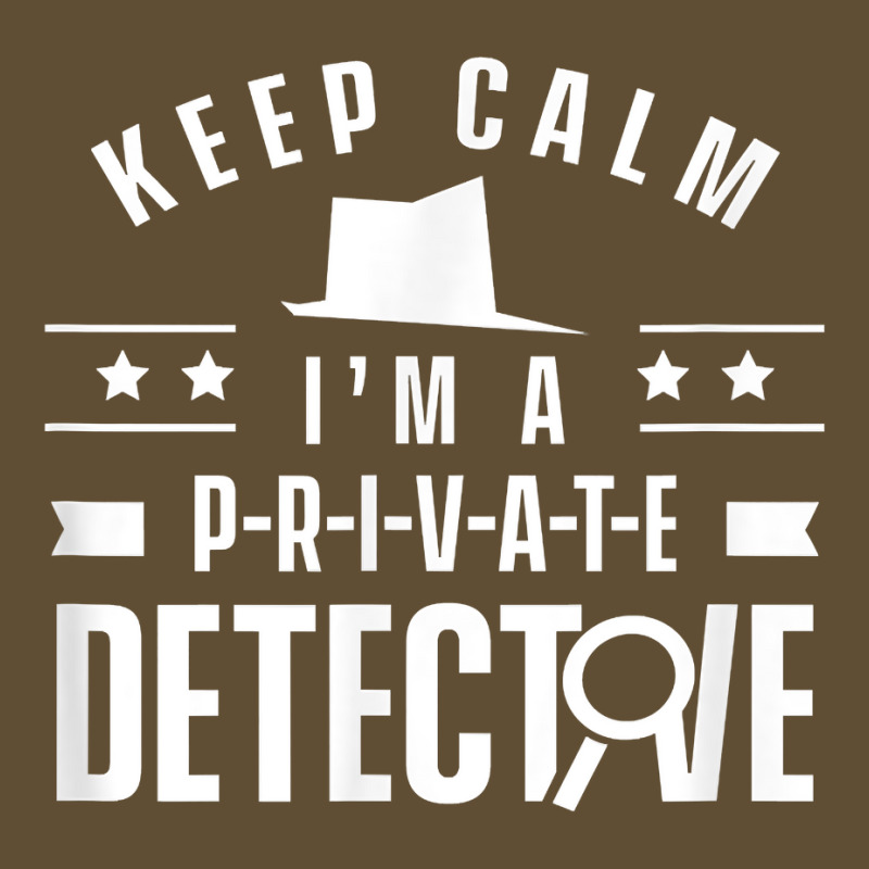 Stay Calm I'm A Private Detective Observation Investigator T Shirt Seamless Cap by MoczoTenleigh | Artistshot