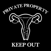 Womens Private Property Keep Out Support Pro Choice Abortion Rights T Seamless Cap | Artistshot