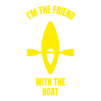 I'm The Friend With The Boat Foam Snapback Hat | Artistshot