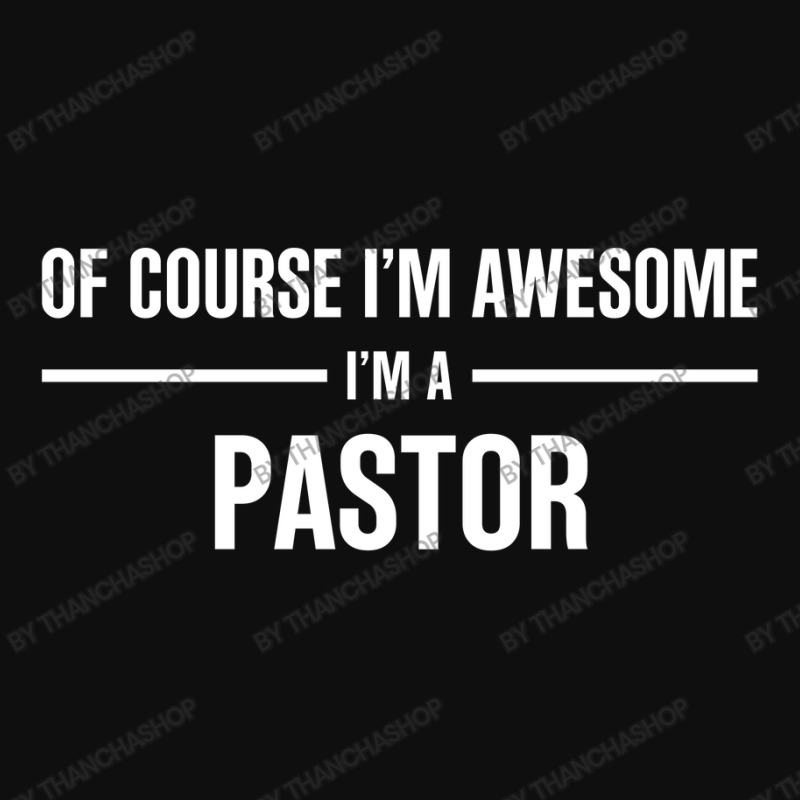 I'm Awesome I'm A Pastor Foam Snapback hat by thanchashop | Artistshot