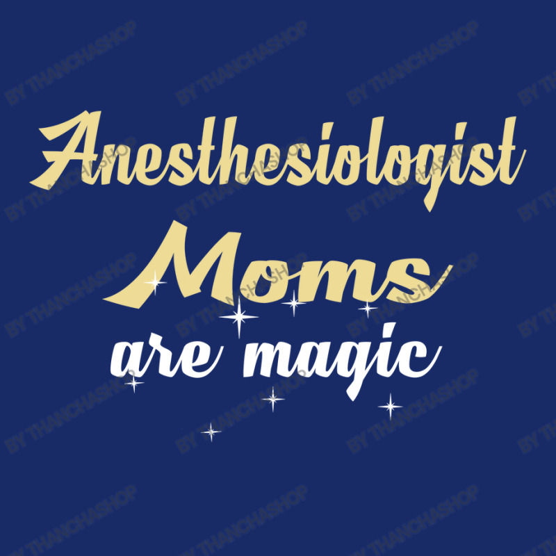 Anesthesiologist Moms Are Magic 5 Panel Snapback Cap | Artistshot