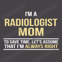 I'm A Radiologist Mom, I'm Always Right. Mother's Day Gift 5 Panel Snapback Cap | Artistshot