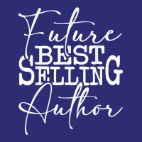 Future Successful Author   Novelist Novel Writer Poet T Shirt Snapback Trucker Cap | Artistshot