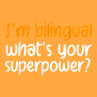 Im Bilingual Whats Your Superpower T Shirt Foam Trucker Hat | Artistshot