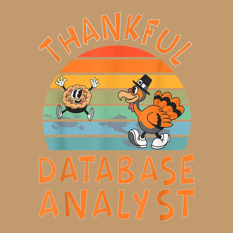 Database Analyst Job Funny Thanksgiving T Shirt Urban Heavy T-shirt by chipbeltzox | Artistshot