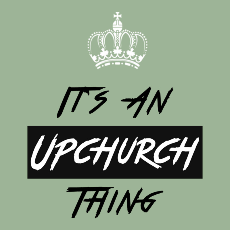 It S An Upchurch Thing! You Wouldn T Understand! Design Urban Heavy T-shirt by YATRONOTLEY | Artistshot