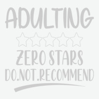 Adulting Zero Stars Do Not Recommend Urban Heavy T-shirt | Artistshot